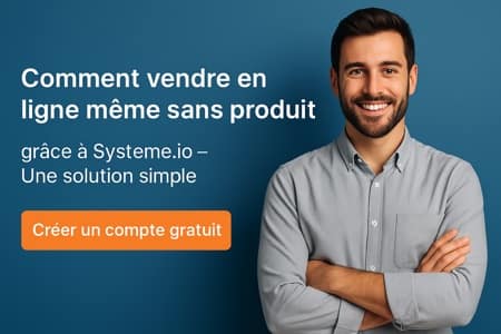 Toi aussi tu peux vendre en ligne sans produit Systeme.io